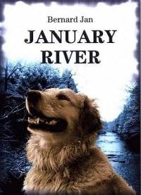 Literatura - Bernard Jan: January River [ 81.05 Kb ]